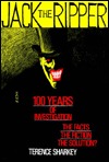 Jack the Ripper : 100 Years of Investigation: The Facts the Fiction the Solution? (Hardcover)