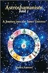 Astroshamanism: A Journey into the Inner Universe (1) Astroshamanism: A Journey into the Inner Universe (1)