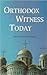 Orthodox Witness Today