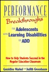 Performance Breakthroughs for Adolescents With Learning Disabilities or Add: How to Help Students Succeed in the Regular Education Classroom (Paperback)