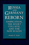 Russia and Germany Reborn: Unification, the Soviet Collapse, and the New Europe (Hardcover)