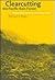 Clearcutting the Pacific Rain Forest: Production, Science, and Regulation