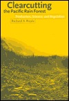 Clearcutting the Pacific Rain Forest: Production, Science, and Regulation (Paperback)