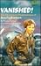 Vanished!: The Mysterious Disappearance of Amelia Earhart