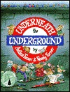 Underneath the Underground (Hardcover)