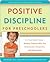 Positive Discipline for Preschoolers by Jane Nelsen