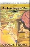 Social History of the Unconscious: Volume I: Archaeology of the Mind