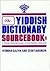 The Yiddish Dictionary Sourcebook: A Transliterated Guide to the Yiddish Language