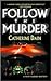 Follow The Murder (Faith Ca...