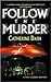 Follow The Murder by Catherine Dain