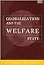 Globalization and the Welfare State