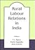 Rural Labour Relations in India by T.J. Byres