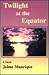 Twilight at the Equator