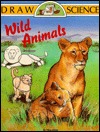 Wild Animals (Draw Science Series)