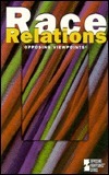 Race Relations: Opposing Viewpoints