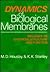 Dynamics of Biological Membranes: Influence on Synthesis, Structure and Function