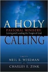 A Holy Calling: Pastoral Ministry: Loving and Leading the People of God (Paperback)
