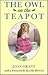 The Owl on the Teapot