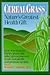 Cereal Grass: Nature's Greatest Health Gift