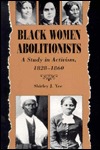 Black Women Abolitionists: A Study in Activism, 1828–1860 (Paperback)