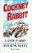 Cockney Rabbit: A Dick'N'Ar...