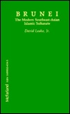 Brunei: The Modern Southeast-Asian Islamic Sultanate (Hardcover)