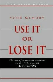 Use It Or Lose It: The Use Of Mnemonic Excercises In The Fight Against Alzheimers (Hardcover)
