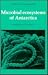 Microbial Ecosystems of Antarctica by Warwick F. Vincent