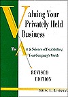 Valuing Your Privately Held Business: The Art & Science of Establishing Your Company's Worth (Paperback)