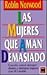 Mujeres que aman demasiado by Robin Norwood