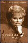Hannelore Kohl. Ihr Leben. Hannelore Kohl. Ihr Leben.