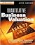 Quantitative Business Valuation: A Mathematical Approach for Today's Professionals