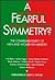 A Fearful Symmetry?: The Co...