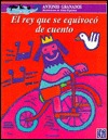 El rey que se equivocó de cuento (Paperback)