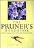The Pruner's Handbook: Practical Pruning Advice for Healthy, Beautiful Plants