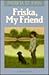 Friska, My Friend by Patricia St. John
