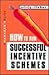 How to Run Successful Incentive Schemes