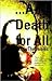 . . .and Death for All