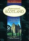 Supernatural Scotland (Scottish Collection)
