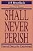 Shall Never Perish by J.F. Strombeck