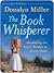 The Book Whisperer: Awakening the Inner Reader in Every Child