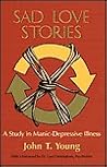 Sad Love Stories: A Study in Manic-Depressive Illness