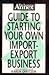 The Learning Annex: Guide to Starting Your Own Import/Export Business
