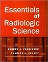 Essentials of Radiologic Science Essentials of Radiologic Science