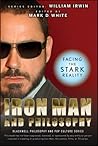 Iron Man and Philosophy by Mark D. White