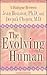 The Evolving Human (Dialogues at the Chopra Center for Well-being)