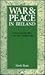 War and Peace in Ireland: Britain and the IRA in the New World Order
