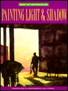 Painting Light & Shadow (Best of Watercolor Series)