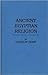 Ancient Egyptian Religion (Hutchinson's University Library. World Religions)