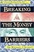 Breaking the Money Barriers